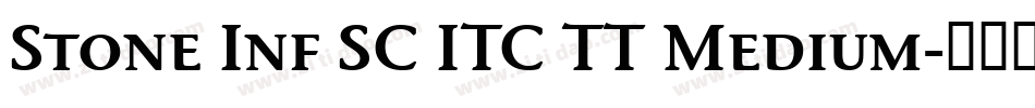 Stone Inf SC ITC TT Medium字体转换